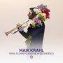 Text: "MAIK KRAHL, RAIN, FLOWERS AND NEW BEGINNINGS". Ein Mann hält eine Trompete und bunte Blumen, heller Hintergrund., LP