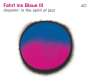 Fahrt ins Blaue III - Dreamin’ In The Spirit Of Jazz, CD