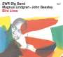 SWR Big Band, Magnus Lindgren & John Beasley: Bird Lives - The Charlie Parker Project, CD