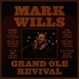 „MARK WILLS GRAND OLE REVIVAL“. Mehrere Liedtitel und Künstlernamen umrahmen ein Bild eines Mannes an einem Mikrofon., CD