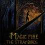 The Stray Birds: Magic Fire, CD