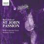 Bob Chilcott (geb. 1955): St. John Passion, CD