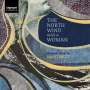 David Bruce (geb. 1970): The North Wind Was a Woman für Sopran & Bläsernensemble, CD