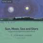 Bob Chilcott (geb. 1955): Sun, Moon, Sea and Stars - Songs und Arrangements, CD