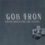 Gob Iron: Death Songs For The Living, LP