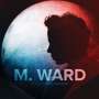 M. Ward: A Wasteland Companion, LP