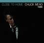 Chuck Mead: Close To Home, CD