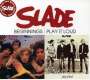 Slade: Beginnings/Play It Loud, CD