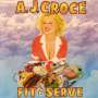 A.J. Croce: Fit To Serve, CD