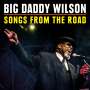 Big Daddy Wilson: Songs From The Road, 1 CD und 1 DVD