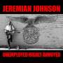 Jeremiah Johnson: Unemployed Highly Annoyed, CD