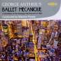 George Antheil (1900-1959): Ballet Mecanique, CD