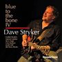 Dave Stryker (geb. 1957): Blue To The Bone IV, CD