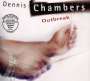 Dennis Chambers (geb. 1959): Outbreak, CD