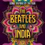 : The Beatles And India: Songs Inspired By The Film & Original Soundtrack, CD,CD