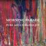 Morning Parade: Pure Adulterated Joy, CD