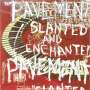Pavement: Slanted & Enchanted, LP