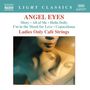 : Ladies Only Cafe Strings - Angel Eyes, CD