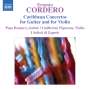 Ernesto Cordero: Carribean Concertos for Guitar and for Violin, CD