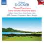 Robert Docker: Orchesterwerke "Three Contrasts", CD