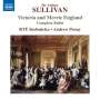 Arthur Sullivan (1842-1900): Victoria & Merrie England (Ballettmusik), CD