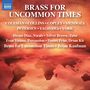 "Brass for Uncommon Times". Namen: Coleman, Collins, Copley, Mendoza, Petersen, Yagisawa, York. Weltkarte im Hintergrund., CD