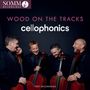 "Wood on the Tracks", "cellophonics", "FIRST RECORDINGS". Vier lächelnde Männer in dunkler Kleidung mit Celli., CD