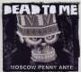 Dead To Me: Moscow Penny Ante, CD