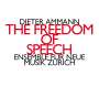Dieter Ammann: The Freedom of Speech, CD