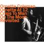 Ornette Coleman (1930-2015): Ornette At 12, Crisis To Man On The Moon Revisited, CD