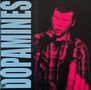 Text: "The Dopamines". Illustration: Rot-Pink, Sänger am Mikrofon in kontrastreichem Stil., LP