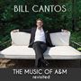 "Bill Cantos. The Music of A&M revisited." Ein Mann in Anzug sitzt entspannt auf einer Gartenbank vor grünem Hintergrund., CD