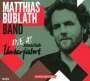 Matthias Bublath: Live At Jazzclub Unterfahrt, CD