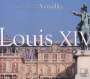 Ludwig XIV - Musik für den Sonnenkönig in Versailles, 3 CDs