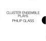 Philip Glass: Cluster Ensemble plays Philip Glass, CD,CD,CD