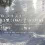 Bob Chilcott (geb. 1955): Christmas Oratorio, CD
