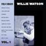 Willie Watson: Folk Singer Vol.1, CD