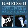 Tom Russell: Love & Fear / Song Of The West, CD,CD