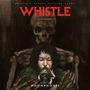 „WHISTLE“ – Original Motion Picture Score, a film by Corin Hardy. Eine düstere Illustration eines Skeletts hinter einer Person.