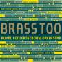 Brass of the Royal Concertgebouw Orchestra - Brass Too, Super Audio CD