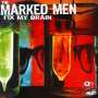 The Marked Men: Fix My Brain, LP