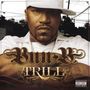 Der Text „Bun B TRILL“ steht in großen, verzierten Buchstaben, darunter ist ein ernst blickender Mann in weißem Hemd und Mütze., CD