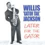 Willis Jackson: Later For The Gator, CD