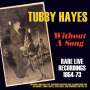 Tubby Hayes: Without A Song: Rare Live Recordings 1954-73, CD,CD,CD