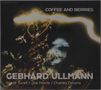 „Coffee and Berries“, „GEBHARD ULLMANN“, Namen der Musiker vor abstrakten, leuchtenden Formen auf dunklem Hintergrund., CD