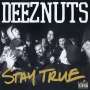 Deez Nuts: Stay True, LP