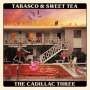 The Cadillac Three: Tabasco & Sweet Tea, CD