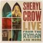 Sheryl Crow: Live From The Ryman And More, CD,CD