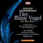 Engelbert Humperdinck (1854-1921): Der blaue Vogel (Schauspielmusik nach einem Weihnachtsmärchen von Maurice Maeterlinck), 2 CDs
