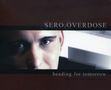 Sero.Overdose: Heading For Tomorrow (Ltd. Edition), 2 CDs, 2 CDs